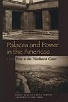 Palaces and Power in the Americas: From Peru to the Northwest Coast