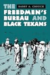 The Freedmen's Bureau and Black Texans