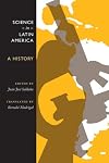 Science in Latin America: A History