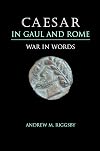 Caesar in Gaul and Rome: War in Words