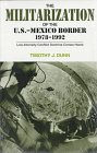 The Militarization of the U.S.-Mexico Border, 1978-1992: Low-Intensity Conflict Doctrine Comes Home (Cmas Border & Migration Studies Series)