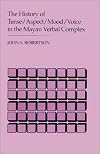 The History of Tense/Aspect/Mood/Voice in the Mayan Verbal Complex