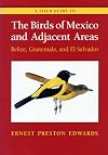 A Field Guide to the Birds of Mexico: Including All Birds Occurring from the Northern Border of Mexico to the Southern Border of Nicaragua