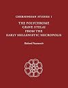 The polychrome grave stelai from the early Hellenistic necropolis