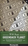 Greenback Planet: How the Dollar Conquered the World and Threatened Civilization as We Know It (Discovering America)