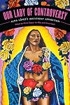 Our Lady of Controversy: Alma López's “Irreverent Apparition” (Chicana Matters)