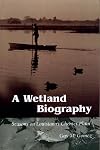 A Wetland Biography: Seasons on Louisiana’s Chenier Plain