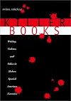 Killer Books: Writing, Violence, and Ethics in Modern Spanish American Narrative