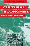 Cultural Economies Past and Present (Texas Press Sourcebooks in Anthropology)