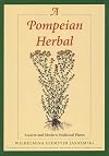 A Pompeian Herbal: Ancient and Modern Medicinal Plants