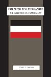 Friedrich Schleiermacher: The Evolution of a Nationalist