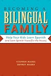 Becoming a Bilingual Family: Help Your Kids Learn Spanish (and Learn Spanish Yourself in the Process)