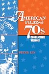 American Films of the 70s: Conflicting Visions