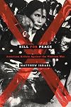 Kill for Peace: American Artists Against the Vietnam War