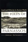 The Folds of Parnassos: Land and Ethnicity in Ancient Phokis
