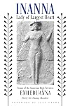 Inanna, Lady of Largest Heart : Poems of the Sumerian High Priestess
