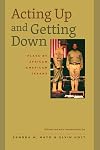 Acting Up and Getting Down: Plays by African American Texans (Southwestern Writers Collection Series, Wittliff Collections at Texas State University)