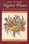 How to Grow Native Plants of Texas and the Southwest: Revised and Updated Edition