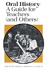 Oral history : a guide for teachers (and others)