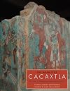 The Murals of Cacaxtla: The Power of Painting in Ancient Central Mexico (Joe R. and Teresa Lozano Long Series in Latin American and Latino Art and Culture)