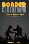 Border Contraband: A History of Smuggling across the Rio Grande