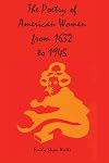The Poetry of American Women from 1632 to 1945