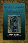 Our Lady of Guadalupe: Faith and Empowerment among Mexican-American Women