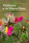 Wildflowers of the Western Plains: A Field Guide