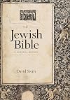 The Jewish Bible: A Material History (Samuel and Althea Stroum Lectures in Jewish Studies)
