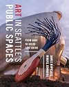Art in Seattle's Public Spaces: From SoDo to South Lake Union
