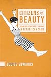 Citizens of Beauty: Drawing Democratic Dreams in Republican China