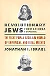 Revolutionary Jews from Spinoza to Marx: The Fight for a Secular World of Universal and Equal Rights