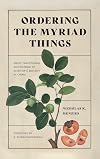 Ordering the Myriad Things: From Traditional Knowledge to Scientific Botany in China