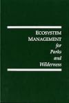 Ecosystem management for parks and wilderness