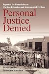 Personal Justice Denied: Report of the Commission on Wartime Relocation and Internment of Civilians