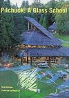 Pilchuck: A Glass School