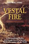 Vestal Fire: An Environmental History, Told Through Fire, of Europe and Europe's Encounter with the World