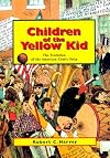 Children of the Yellow Kid: The Evolution of the American Comic Strip
