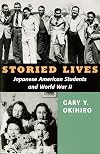 Storied Lives: Japanese American Students and World War II