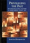 Privileging the Past: Reconstructing History in Northwest Coast Art