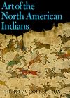 Art of the North American Indians: The Thaw Collection (Fenimore Art Museum, New York State Historical Association)
