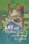Art and Intimacy: How the Arts Began