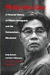 Philip Vera Cruz: A Personal History of Filipino Immigrants and the Farmworkers Movement, Third Edition