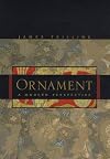 Ornament: A Modern Perspective (Samuel and Althea Stroum Book)