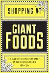 Shopping at Giant Foods: Chinese American Supermarkets in Northern California
