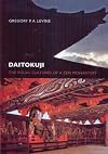 Daitokuji: The Visual Cultures of a Zen Monastery