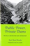 Public Power, Private Dams: The Hells Canyon High Dam Controversy