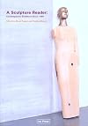 A sculpture reader : contemporary sculpture since 1980