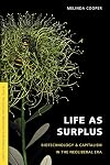 Life as Surplus: Biotechnology and Capitalism in the Neoliberal Era