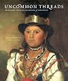 Uncommon threads : Wabanaki textiles, clothing, and costume